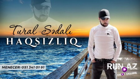 Tural Sedali - Haqsizliq 2021