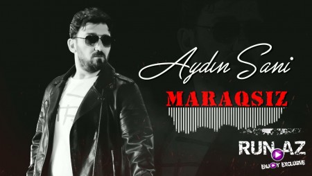 Aydin Sani - Maraqsiz 2021
