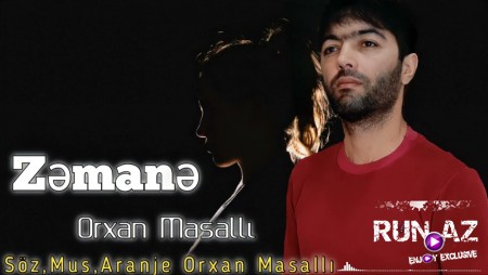 Orxan Masalli - Zamane 2021