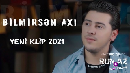 Seymur Memmedov - Bilmirsen Axi 2021