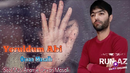 Orxan Masalli - Yoruldum Abi 2021