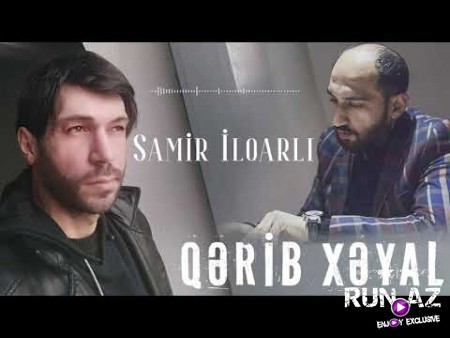 Samir Ilqarli - Qerib Xeyal 2021