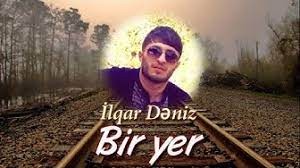 Ilqar Deniz - Bir Yer 2021