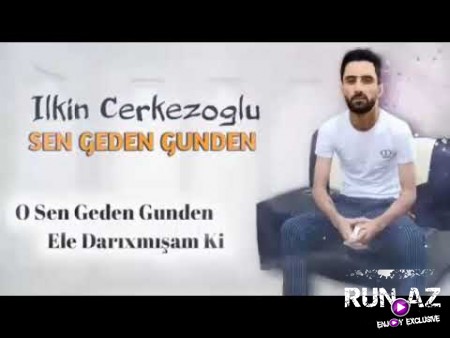 Ilkin Cerkezoglu - O Sen Geden Gunden 2021 (Yeni Aranjimanda)