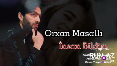Orxan Masalli - Insan Bildim 2021