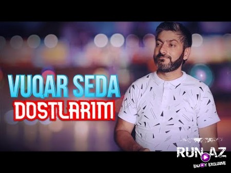 Vuqar Seda - Dostlarim 2021