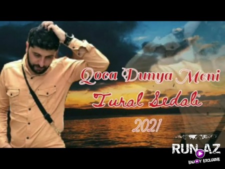 Tural Sedali - Qoca Dunya 2021