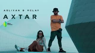 Aslixan x Melay - Axtar 2021