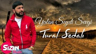 Tural Sedali - Yalan Seydi Sevgi 2021