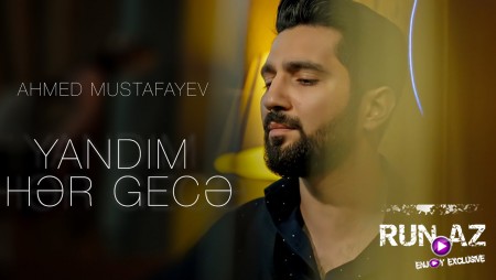 Ahmed Mustafayev - Yandim Her Gece 2021