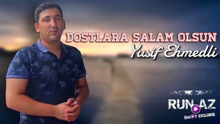 Yusif Ehmedli - Dostlara Salam Olsun 2021