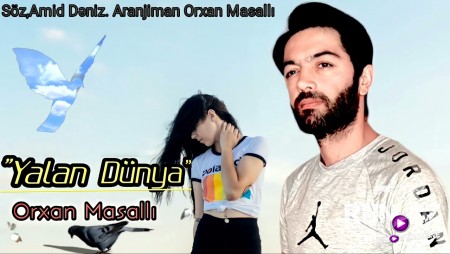Orxan Masalli - Yalan Dunya 2021