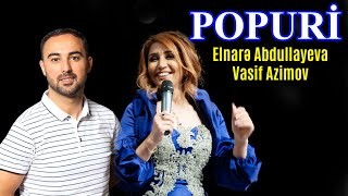 Vasif Azimov & Elnare Abdullayeva - Popuri 2021