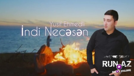 Yusif Ehmedli - Indi Necesen 2021