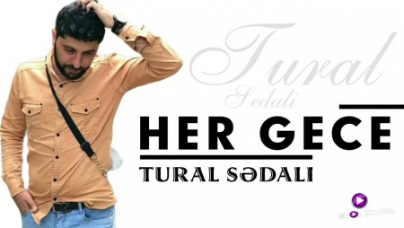 Tural Sedali - Her Gece 2021
