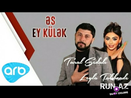 Tural Sedali ft Leyla Talibzade - Es Ey Kulek 2021