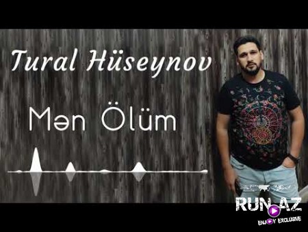 Tural Huseynov - Men Olum 2021