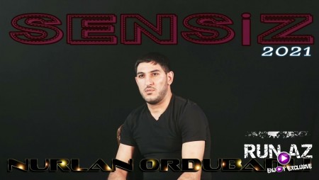 Nurlan Ordubadli - Sensiz 2021
