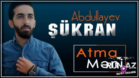 Sukran Abdullayev - Atma Meni 2021