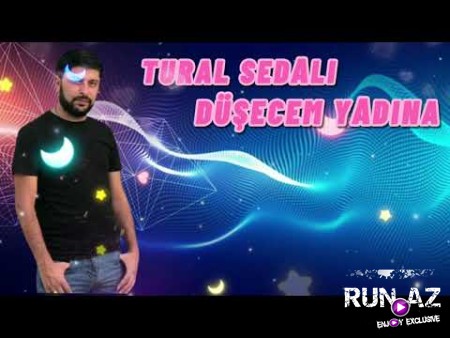Tural Sedali - Dusecem Yadina Senin 2021