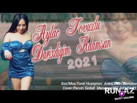 Aytac Tovuzlu - Darixdigim Adamsan 2021
