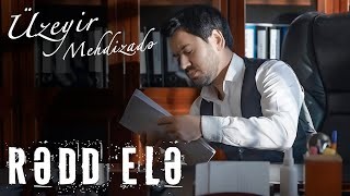 Uzeyir Mehdizade - Redd Ele 2021