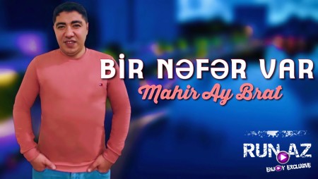 Mahir Ay Brat - Bir Nefer Var 2021