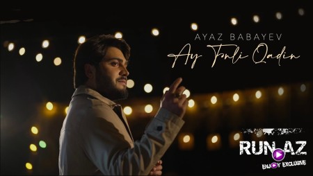 Ayaz Babayev - Ay Tenli Qadin 2021