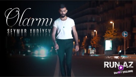 Seymur Xudiyev - Olarmi 2021