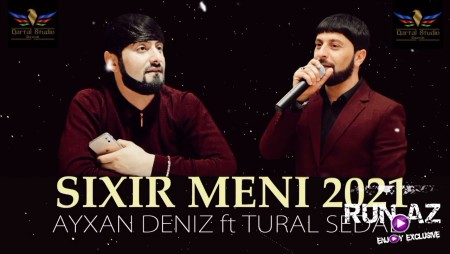 Tural Sedali & Ayxan Deniz - Sixir Meni 2021
