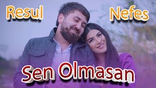 Resul Abbasov & Nefes - Sen Olmasan 2021