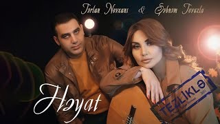 Terlan Novxani & Sebnem Tovuzlu - Heyat 2021