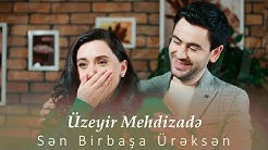 Uzeyir Mehdizade - Sen Birbasa Ureksen 2021