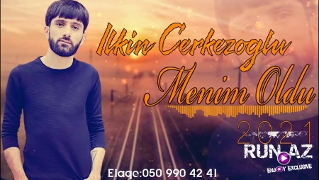 Ilkin CerkezOglu - Menim Oldu 2021