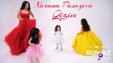 Narana Pasayeva - Qizim 2021