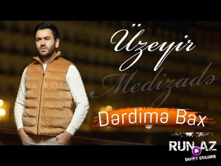 Uzeyir Mehdizade - Derdime Bax 2021