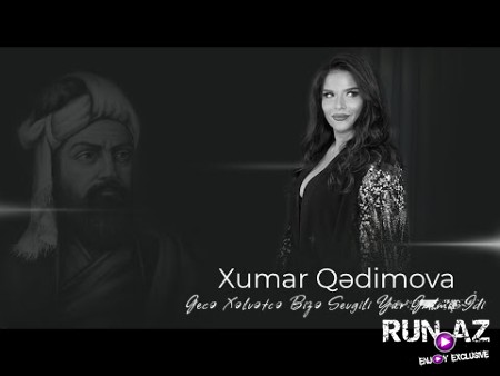 Xumar Qedimova - Gece Xelvetce Bize Sevgili Yar Gelmis Idi 2022