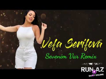Vefa Serifova - Sevenim Var 2022 (Remix)