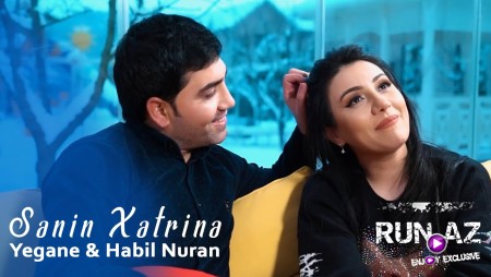 Yegane Murselova & Habil Nuran - Senin Xetrine 2022