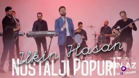 Ilkin Hesen - Nostalji Popuri 2022