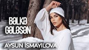 Aysun Ismaylova - Belke Gelesen 2022