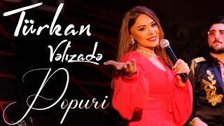 Turkan Velizade - Popuri 2022