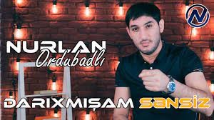 Nurlan Ordubadli - Darixmisam Sensiz 2022