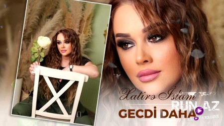 Xatire Islam - Gecdi Daha 2022