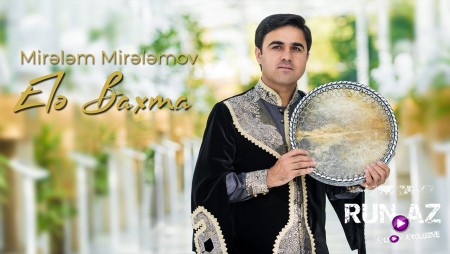 Mirelem Mirelemov - Ele Baxma 2022