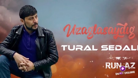 Tural Sedali - Kas Seninle Birde Qabaglasaydiq 2022