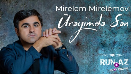 Mirelem Mirelemov - Ureyimde Sen 2022