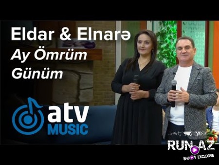 Eldar Elekberov & Elnare Vahidova - Ay Omrum Gunum 2022