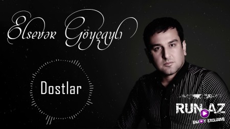 Elsever Goycayli - Dostlar 2022 (Remix)