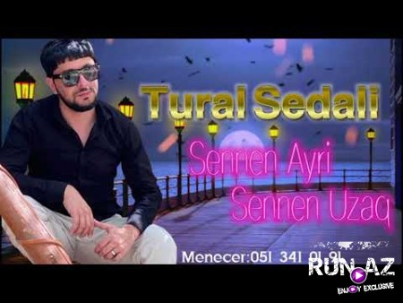 Tural Sedali - Senden Ayri Senden Uzaq 2022